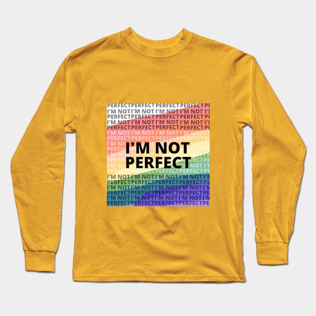 Im not perfect Long Sleeve T-Shirt by CARILEY